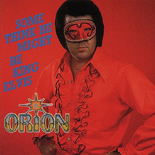 Jimmy Ellis - Orion Some Think He Might Be King Elvis - Zortam Music