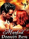 Marked by the Dragon King (Kissed by Fire Book 1)