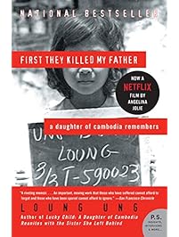 First They Killed My Father: A Daughter of Cambodia Remembers (P.S.)