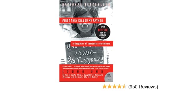 First They Killed My Father A Daughter Of Cambodia Remembers