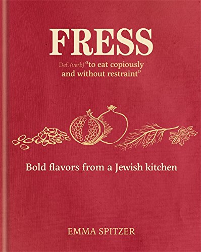Fress Bold Fresh Flavours From A Jewish Kitchen Amazon Co Uk Spitzer Emma 9781784722982 Books