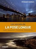 Image de Les secrets de la pose longue: Sujets - Equipement - Prise de vue - Postproduction