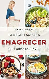 Livro 10 Receitas para você Emagrecer : De forma Suadável