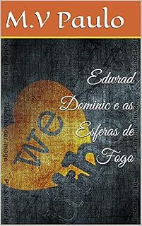 Livro Edwrad Dominic e as Esferas de Fogo