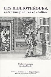 Les  bibliothèques, entre imaginaires et réalités