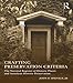 Crafting Preservation Criteria: The National Register of Historic Places and American Historic Preservation