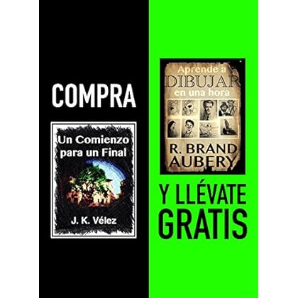 Compra UN COMIENZO PARA UN FINAL y llévate gratis APRENDE A DIBUJAR EN UNA HORA Compra UN COMIENZO PARA UN FINAL y llévate gratis APRENDE A DIBUJAR EN UNA HORA
