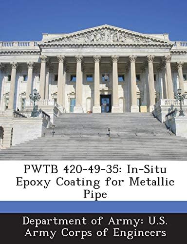 Pwtb 420-49-35: In-Situ Epoxy Coating for Metallic Pipe
