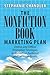 The Nonfiction Book Marketing Plan: Online and Offline Promotion Strategies to Build Your Audience and Sell More Books