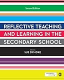 Reflective Teaching and Learning in the Secondary School (Developing as a Reflective Secondary Teacher)