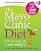 The Mayo Clinic Diet: Eat well, Enjoy Life, Lose Weight by 