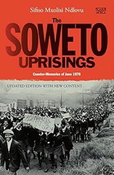 Amazon.com: The Soweto Uprisings: Counter Memories of June ...
