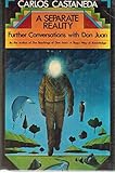 A Separate Reality: Further Conversations with Don Juan by Carlos Castaneda (1971-10-14)