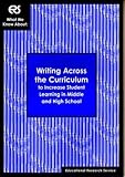 What We Know About : Writing Across the Curriculum to Increase Student Learning in Middle and High School, , 193176235X