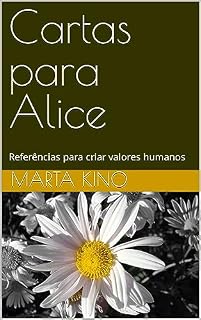 Livro Cartas para Alice: Referências para criar valores humanos