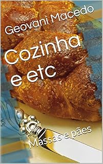 Livro Cozinha e etc: Massas e pães