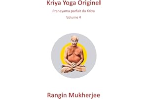 Kriya Yoga Originel: Pranayama parfait du Kriya - Volume 4 (French Edition)