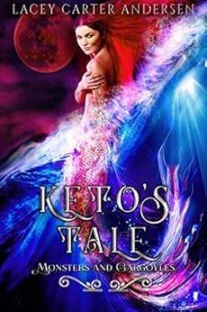 Keto's Tale: A Reverse Harem Romance (Monsters and Gargoyles Book 2) by [Andersen, Lacey Carter]