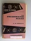 How to Know The Freshwater Algae by G. W. Prescott (1970-08-01)