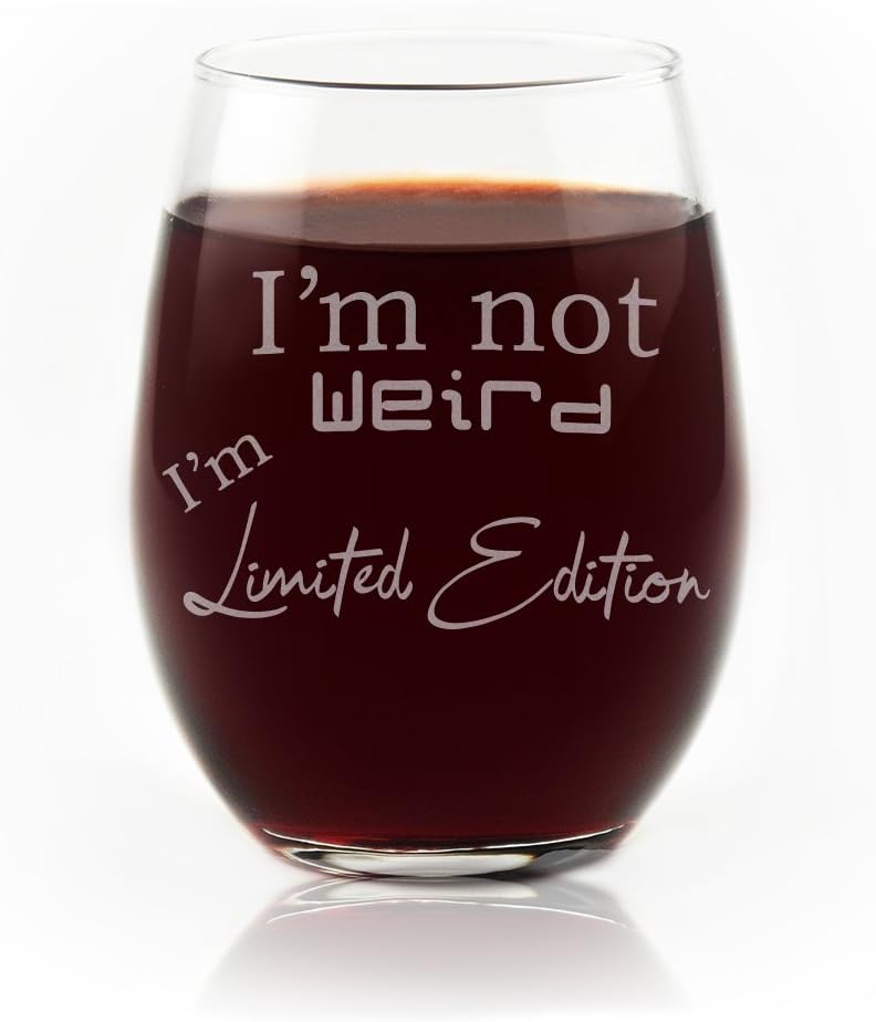 I'm Not Weird, I'm Limited Edition Glass (Stemless Wine)