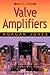 Valve Amplifiers by 