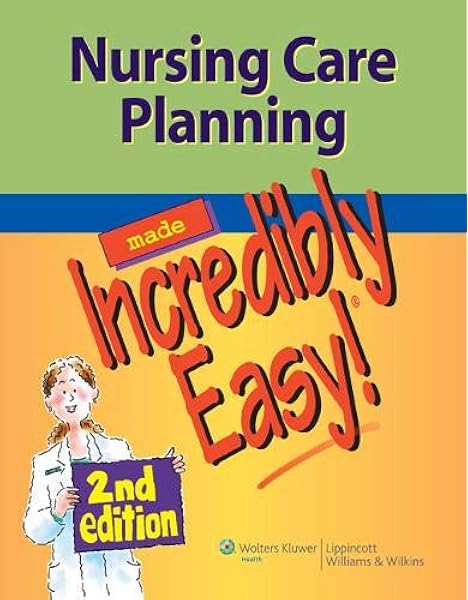 Nursing Care Planning Made Incredibly Easy 9781609136048 Medicine Health Science Books Amazon Com