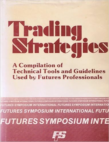 Trading Strategies A Compilation of Technical Tools and Guidelines Used By Futures Professionals