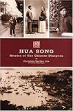 Hua Song: Stories of the Chinese Diaspora by Christine Lim