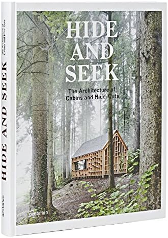 Hide and Seek: Cabins and Hideouts: The Architecture of Cabins and Hideouts