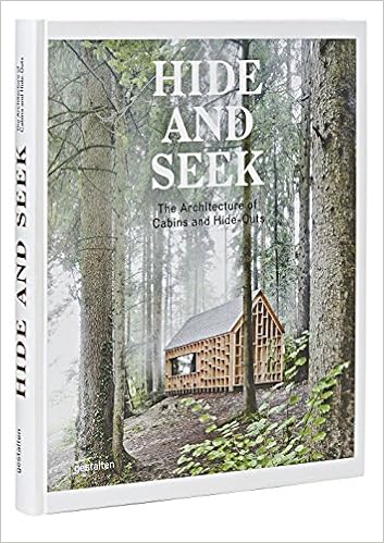 Hide and Seek: The Architecture of Cabins and Hideouts, by Sofia Borges Sven Ehmann Hide and Seek: The Architecture of Cabins and Hideouts, by Sofia Borges Sven Ehmann