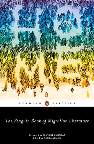 The Penguin Book of Migration Literature: Departures, Arrivals, Generations, Returns by 