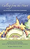 Calling from the Heart: An Invitation to Your Soul Companion by 