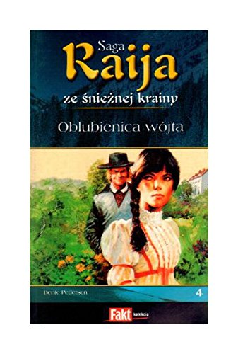 Raija. Saga ze snieznej krainy. Tom 4. Oblubienica wojta (polish)