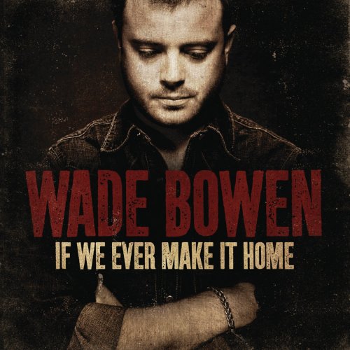 Wade Bowen - From Bad To Good Lyrics - Zortam Music