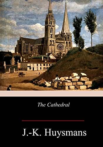 The Cathedral: Huysmans, J.K., King, Brendan, Bell, Clara