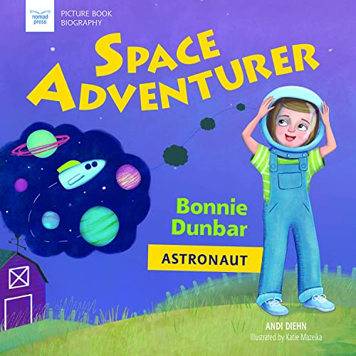 Space Adventurer: Bonnie Dunbar, Astronaut (Picture Book Biography)