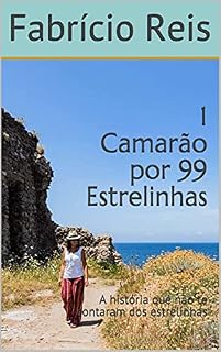 Livro 1 Camarão por 99 Estrelinhas : A história que não te contaram dos estrelinhas