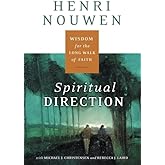 Spiritual Direction: Wisdom for the Long Walk of Faith