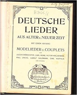 Deutsche Lieder Aus Alter Und Neuer Zeit Modellieder Und Couplets Amazon De Julius Einodshofer Und Andere Bucher