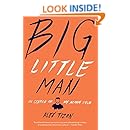 Big Little Man: In Search of My Asian Self