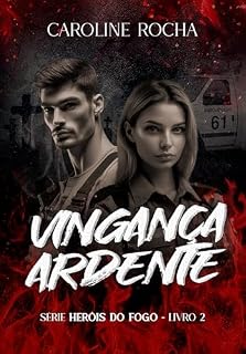 Livro Vingança Ardente: Heróis do Fogo - livro 2
