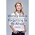 Forgetting to Be Afraid: A Memoir