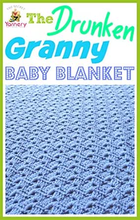 The Drunken Granny Blanket Crochet Pattern Easy Crochet Blanket Patterns Kindle Edition By Yarnery The Secret Crafts Hobbies Home Kindle Ebooks Amazon Com