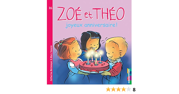 Zoe Et Theo Joyeux Anniversaire Albums Souples 16 French Edition Metzmeyer Catherine Vanenis Marc Amazon Com Books