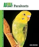 Parakeets (Animal Planet® Pet Care Library) by Nikki Moustaki