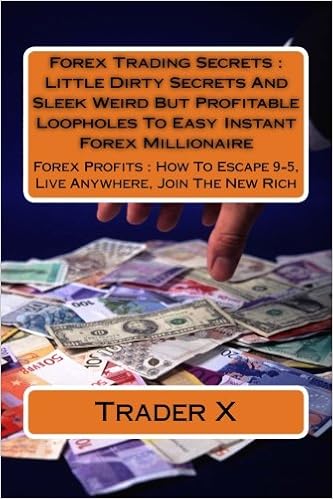 Forex Trading Secrets Little Dirty Secrets And Sleek Weird But - 