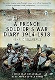 A French Soldier's War Diary 1914-1918 by 