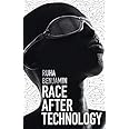 Race After Technology: Abolitionist Tools for the New Jim Code