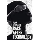 Race After Technology: Abolitionist Tools for the New Jim Code