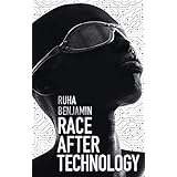 Race After Technology: Abolitionist Tools for the New Jim Code
